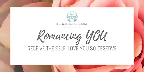 Romancing YOU: Receive the self-love you deserve tickets