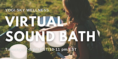 Sleepy Time Sound Healing | Weekly Virtual Sound Bath Tues 7-8 pm PST tickets