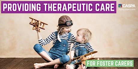 Providing Therapeutic Care - for Foster Carers
