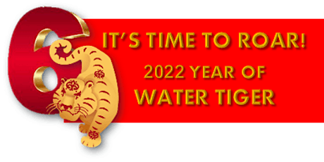 Release Your Power! It's Tme to Roar in 2022  Year of the  Water Tiger tickets