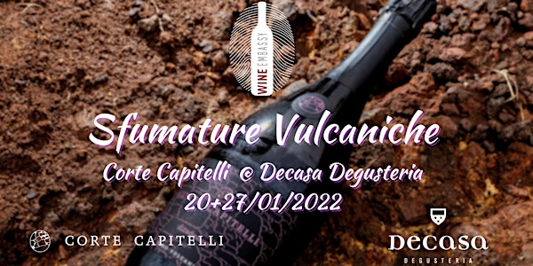 Sfumature Vulcaniche - Corte Capitelli @ Decasa Degusteria - 27/01/22