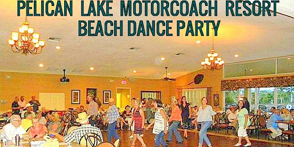 PELICAN LAKE MOTORCOACH RESORT MEET+GREET/BYOB BEACH DANCE PARTY POTLUCK