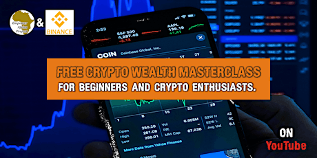FREE CRYPTO WEALTH MASTERCLASS FOR BEGINNERS AND CRYPTO ENTHUSIASTS. tickets