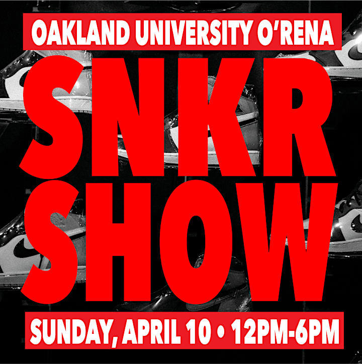 
		SNKR SHOW • OAKLAND UNIVERSITY O'RENA image
