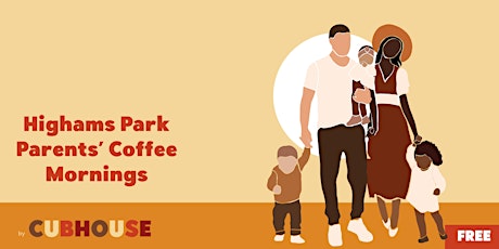 Highams Park Parents' Coffee Mornings tickets