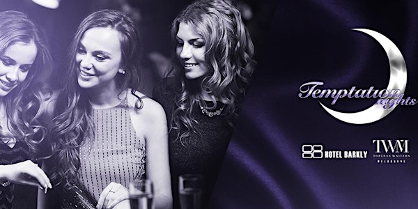 Temptation Nights Weekly Hens & Ladies Night Out Events