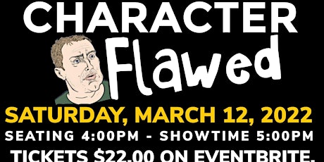 CHARACTER FLAWED! tickets