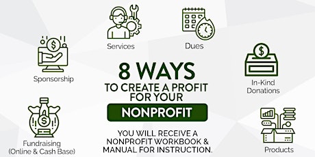 8 WAYS TO CREATE A PROFIT FOR YOUR NONPROFIT (WEBINAR) tickets