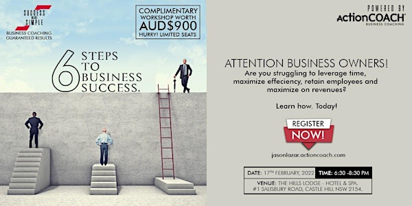 '6 STEPS TO BUSINESS SUCCESS' - FREE workshop worth AUD$900