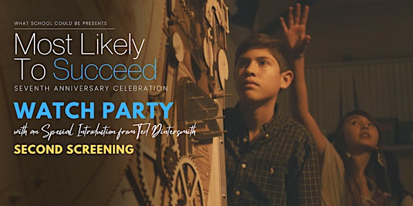 Most Likely To Succeed Seventh Anniversary Celebration: Second Screening