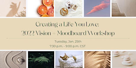 Creating a Life You Love: 2022 Vision + Moodboard Workshop tickets