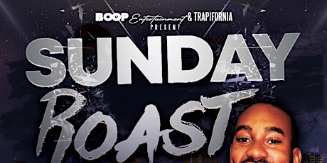 San Diego Sunday Roast presented by Boop Ent. & Trapifornia tickets