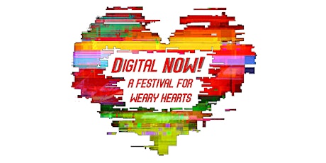 Digital NOW! a festival for weary hearts boletos