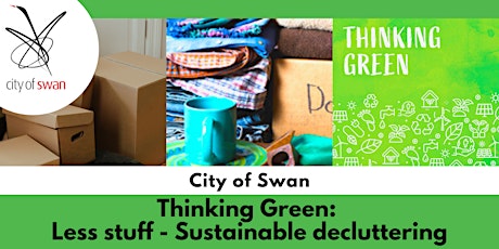 Thinking Green: Less stuff - Sustainable decluttering (Beechboro) tickets