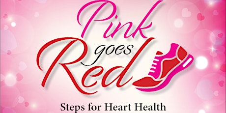 Pink Goes Red: Steps for Heart Health tickets