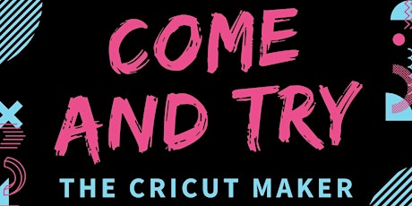 Come and try...the Cricut Maker - Woodcroft Library tickets