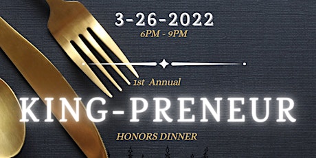 KING- PRENEURS HONORS DINNER & AWARDS tickets