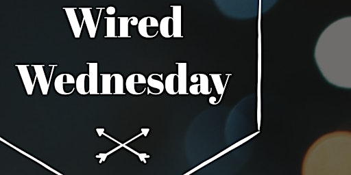 Wired Wednesday: Tech Happy Hour