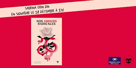 Dédicace Sabrina Erin Gin pour "Nos Amours Radicales" billets
