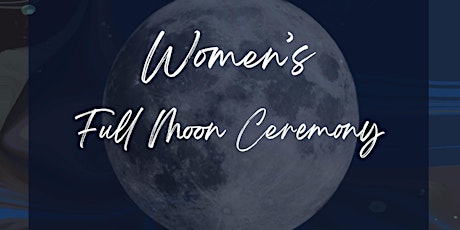 Women's Full Moon Ceremony January 2022 tickets