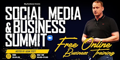 The Social Media And Business Summit - FREE Online Training Event tickets