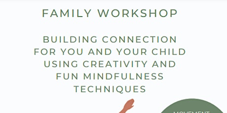 Family Connection Workshop ages 5-10 billets