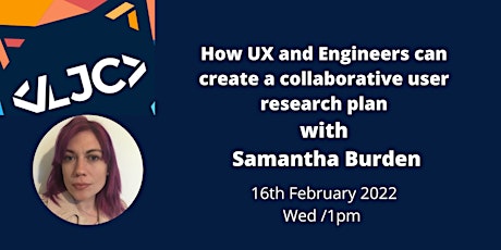 LJC: How UX and Engineers can create a collaborative user research plan tickets