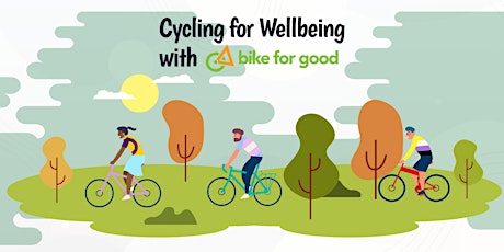 Cycling for Wellbeing with Bike for Good tickets