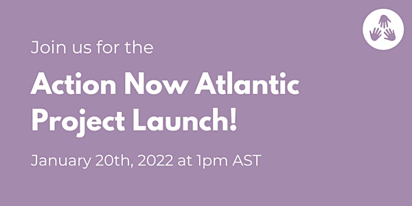 Action Now Atlantic Project Launch
