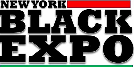 Third Annual New York Black Expo (Tickets Now Available!!!) primary image