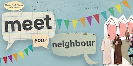 Maison Foo's Meet Your Neighbour Online Launch tickets