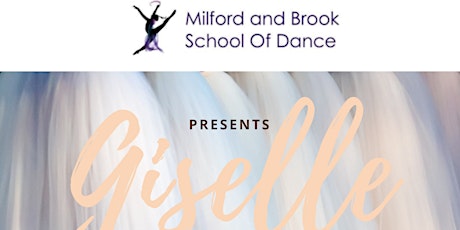 Milford & Brook School of Dance presents Giselle tickets