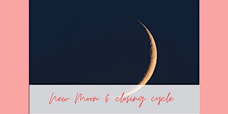 New Moon & closing cycle tickets