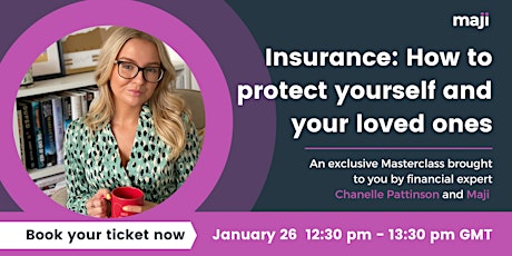 Maji Webinar: Insurance - how to protect yourself with Chanelle Pattinson tickets