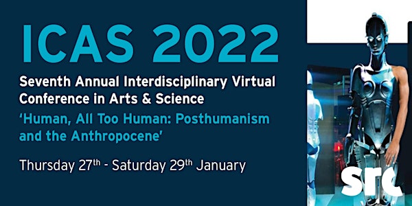 ICAS 22 Conference - Posthumanism and the Anthropocene