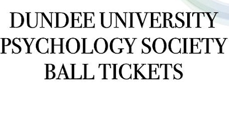 Dundee University Psychology Society Ball tickets