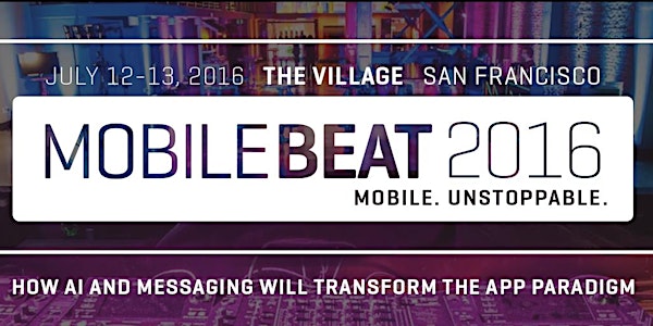 MobileBeat 2016 (Register at events.venturebeat.com)