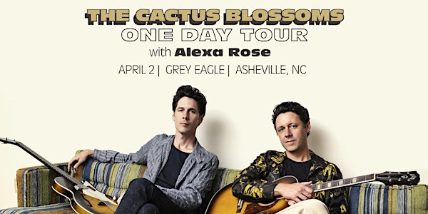 The Cactus Blossoms w/ Alexa Rose