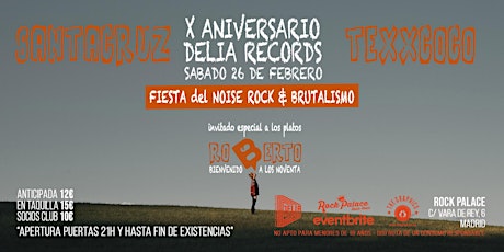 X ANIVERSARIO DELIA RECORDS: TEXXCOCO & SANTACRUZ entradas
