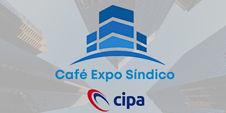 CAFÉ EXPO SÍNDICO ingressos