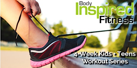 4-Week Kids + Teens Workout Series - Body Inspired Fitness Youth Program primary image
