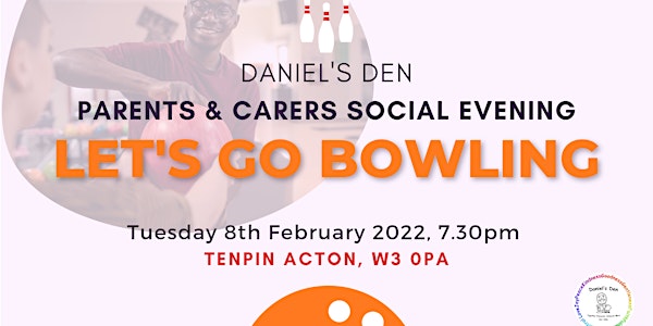 Daniel's Den Parents, Carers + Volunteers Social Evening - Lets Go Bowling