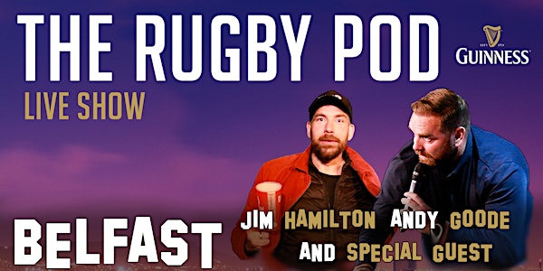 The Rugby Pod -  Guinness Six Nations Live Show - Belfast