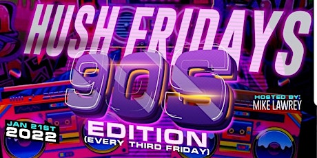 Hush Fridays 90s edition tickets