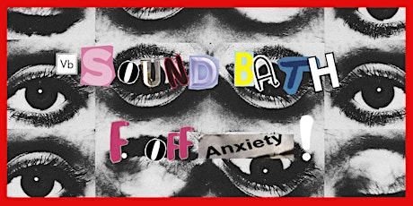 F@#$k Off  Anxiety! Virtual Sound Bath (Starting on the New MOON) tickets