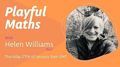 Dr Helen Williams - playful maths tickets
