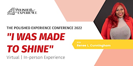 The Polished Experience Conference 2022 : Virtual | In-Person Experience tickets