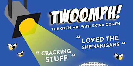 TWOOMPH! The Open Mic with extra OOMPH! tickets
