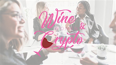 Wine, Women & Crypto