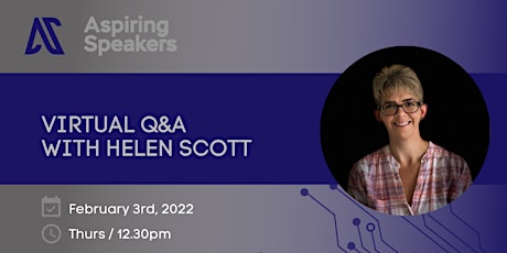 Aspiring Speakers Virtual Q&A with Helen Scott billets